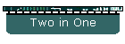 Two in One